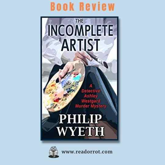 Book Cover of The Incomplete Artist by Philip Wyeth.